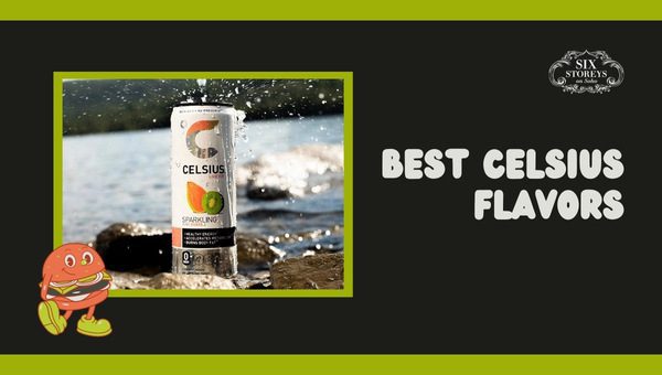 22 Best Celsius Flavors of 2023