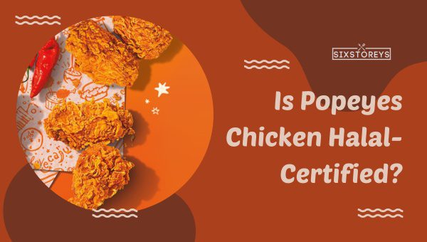 Is Popeyes Chicken Halal-Certified?