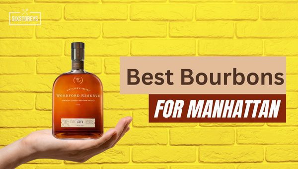 Best Bourbons For Manhattan in 2023