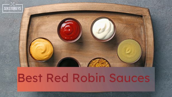 Best Red Robin Sauces of 2023 [Mouthwatering Madness]