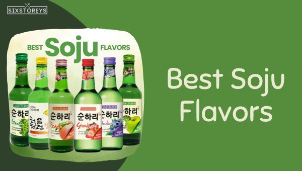 19 Best Soju Flavors of 2023