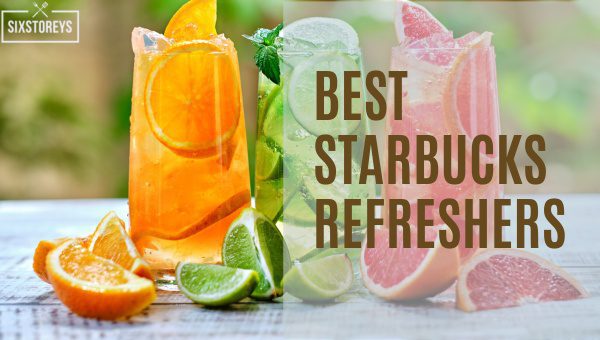 Best Starbucks Refreshers of 2023 [Hottest Summer Sips]