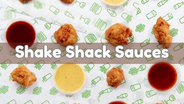 Best Shake Shack Sauces Ranked As of 2024