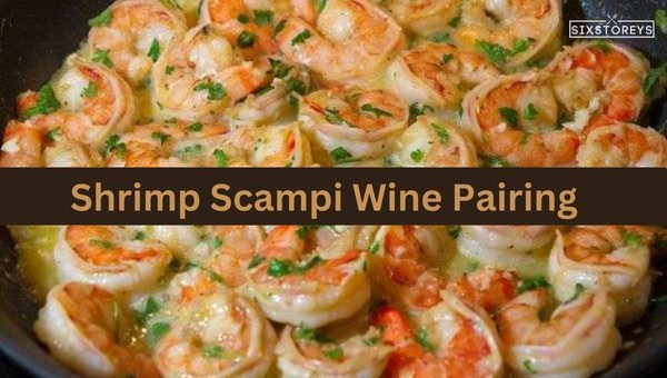 Best Shrimp Scampi Wine Pairings of 2024