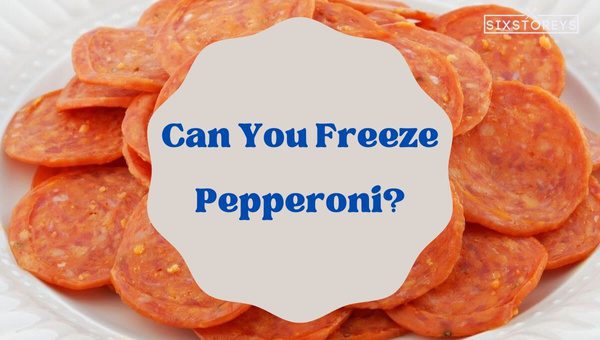 Can You Freeze Pepperoni?