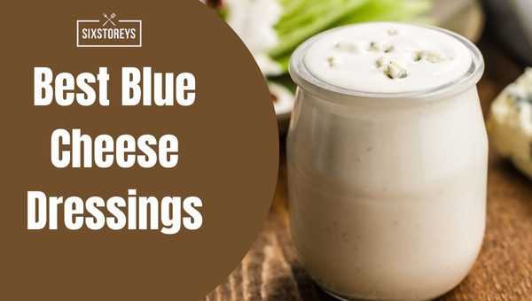 Best Blue Cheese Dressings of 2024