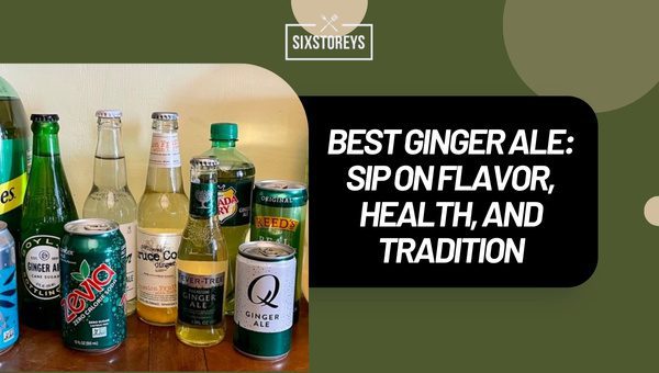 Best Ginger Ales (2024)