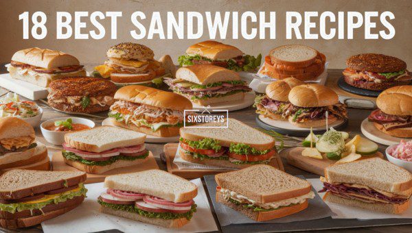 18 Best Sandwich Recipes 