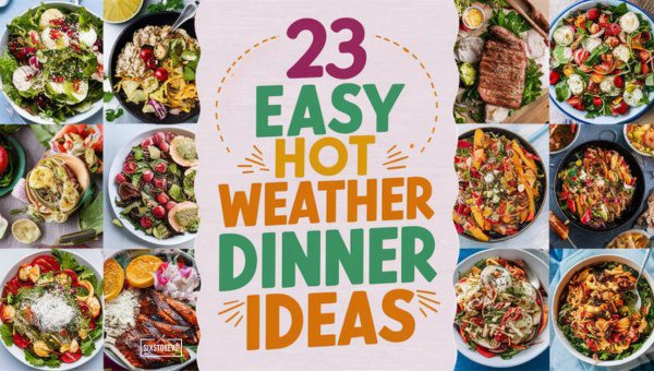 Easy Hot Weather Dinner Ideas