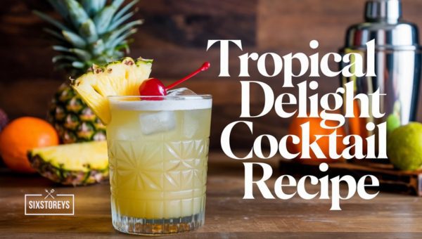 Tropical Delight Cocktail Recipe