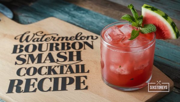 Watermelon Bourbon Smash Cocktail Recipe