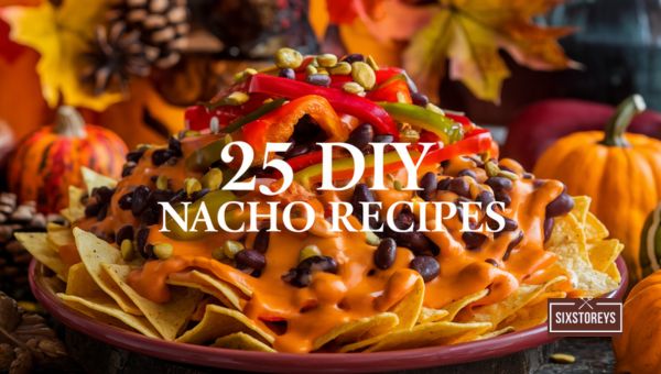 DIY Nacho Recipes