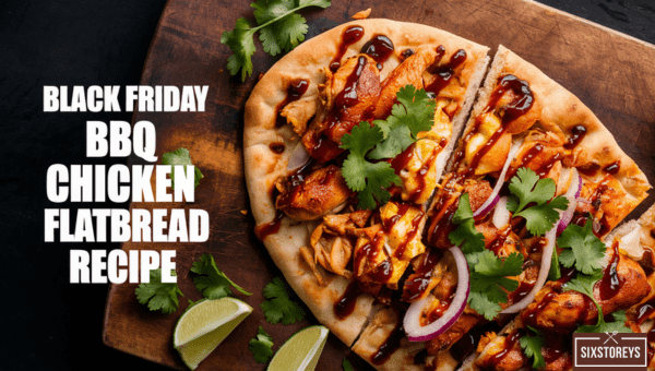 Black Friday BBQ Chicken Flatbread Recipe