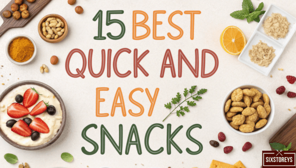 Best Quick and Easy Snacks