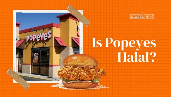 Is Popeyes Halal in 2023? [USA, Canada, Texas, NYC]