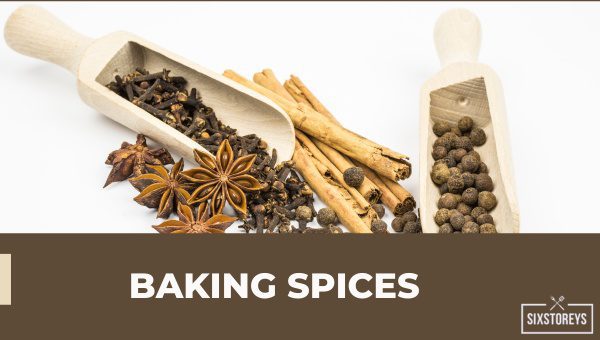 Best Baking Spices [16 Flavors You Can't Resist in 2023]