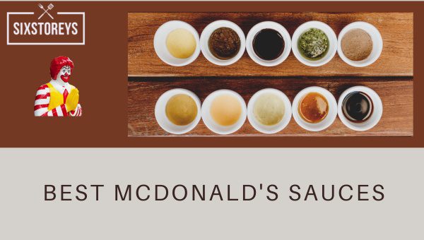 15 Best Mcdonald's Sauces of 2024 [From Classics to Bold]