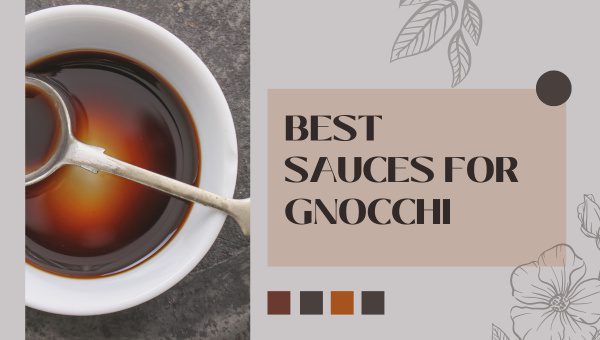 Best Sauces For Gnocchi in 2023 [Fall in Love with These]