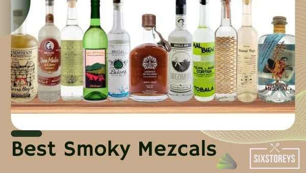 Best Smoky Mezcals of 2023 [Taste the Smoky Brilliance]
