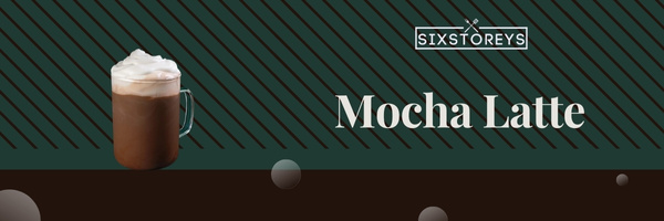 Mocha Latte - Best Starbucks Lattes of 2023