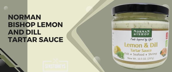 Norman Bishop Lemon and Dill Tartar Sauce - Best Tartar Sauce Brand