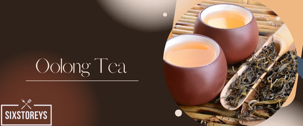 Oolong Tea - Best Teas To Drink In The Morning (2023)