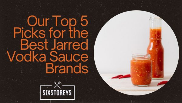 12 Best Jarred Vodka Sauce Brands 2023s Sensational Pick 2758