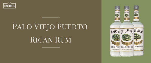 Palo Viejo Puerto Rican Rum - Best Rums For Cocktails
