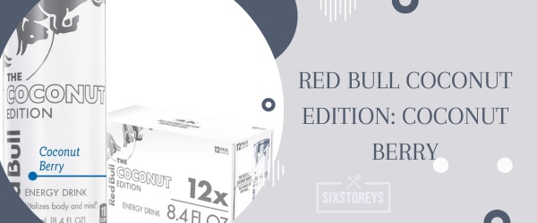 Red Bull Coconut Edition: Coconut Berry - Best Red Bull Flavor
