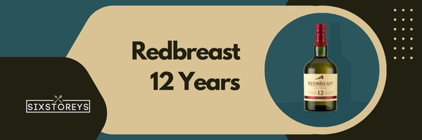Redbreast 12 Years - Best Whiskeys To Drink Straight in 2023