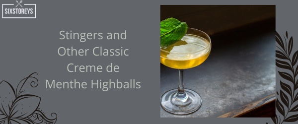 Stingers and Other Classic Creme de Menthe Highballs of 2023