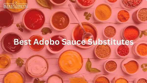 Best Adobo Sauce Substitutes of [cy] [Cook Like a Pro]