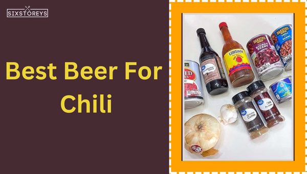 Best Beers For Chili in [cy] [Taste Paradise at Home]