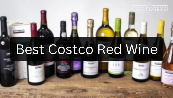 Best Red Wines at Costco in [cy] [Treat Yourself Tonight]