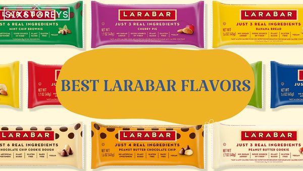 Best Larabar Flavors of 2023 [Fuel Your Body Right]