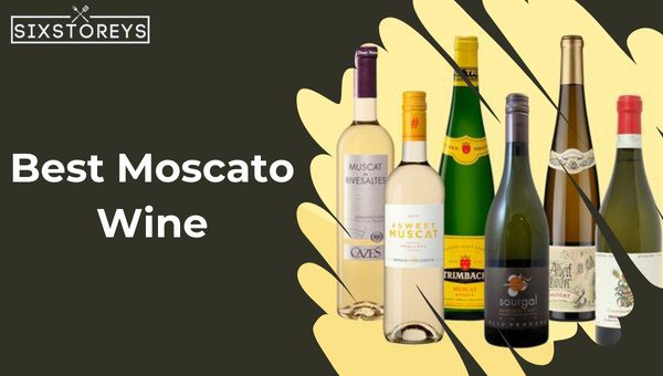 21 Best Moscato Wines Of 2024 Taste Heaven In Every Sip   Best Moscato Wine 