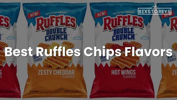 Best Ruffles Chips Flavors of [cy] [You Can't Resist #3]