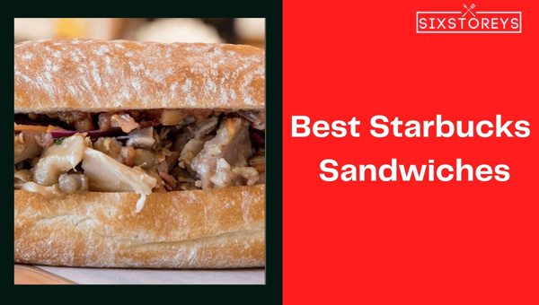 Best Starbucks Sandwiches of [cy] [Crack the Flavor Code]