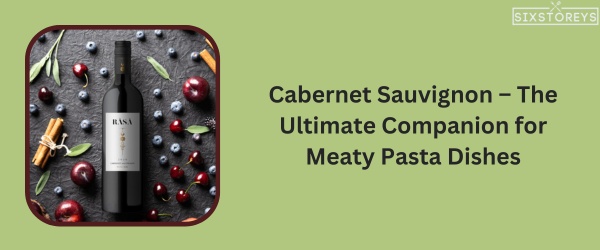 Cabernet Sauvignon - Best Wine With Pasta