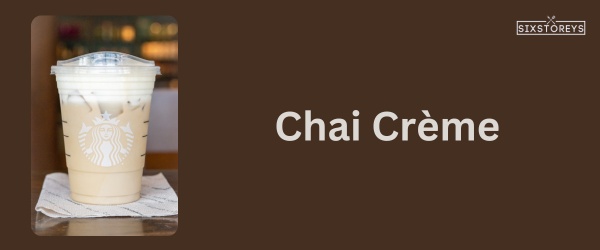Chai Crème - Best Starbucks Caramel Drink
