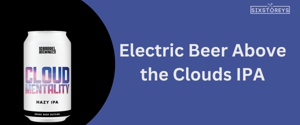 Electric Beer Above the Clouds IPA- Best Beer For Chili