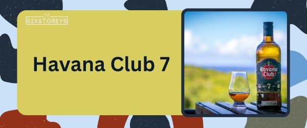 Havana Club 7 - Best Rum for Daiquiri
