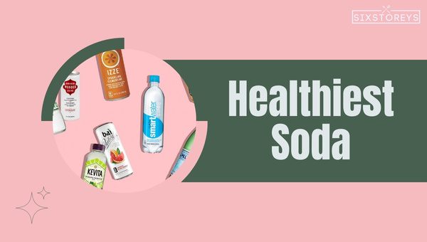 Healthiest Sodas of 2023