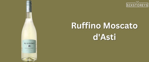 Ruffino Moscato d'Asti - Best Moscato Wine To Drink in 2024