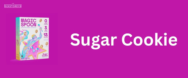 Sugar Cookie - Best Magic Spoon Cereal Flavor