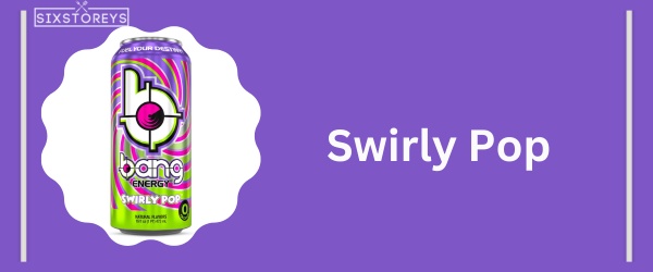 Swirly Pop - Best Bang Energy Flavor