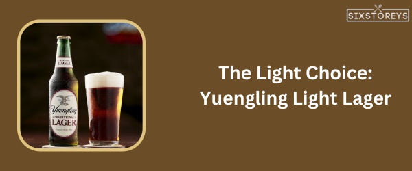 Yuengling Light Lager - Best Beer For Beer Cheese in 2024