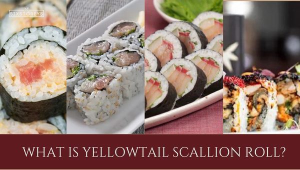 What Is Yellowtail Scallion Roll? [cy]'s DIY Sushi Guide