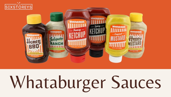 12 Best Whataburger Sauces Ranked 2023 [Level Up Your Meal]