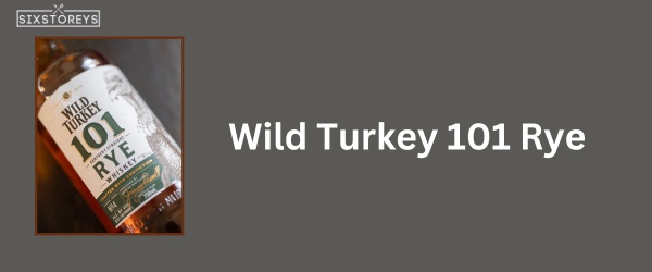 Wild Turkey 101 Rye - Best Whiskey for Whiskey Sours